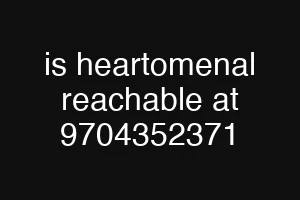 is heartomenal reachable at 9704352371