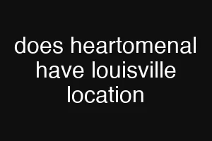 does heartomenal have louisville location